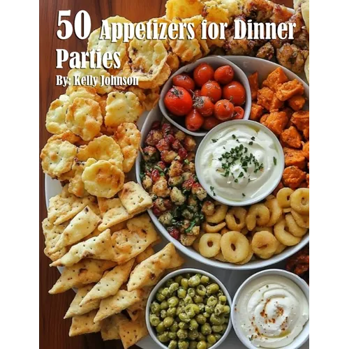 50 Appetizers for Dinner Parties