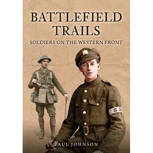 Battlefield Trails: Soldiers on the Western Front