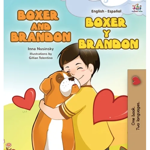 Boxer and Brandon Boxer y Brandon: English Spanish Bilingual Edition