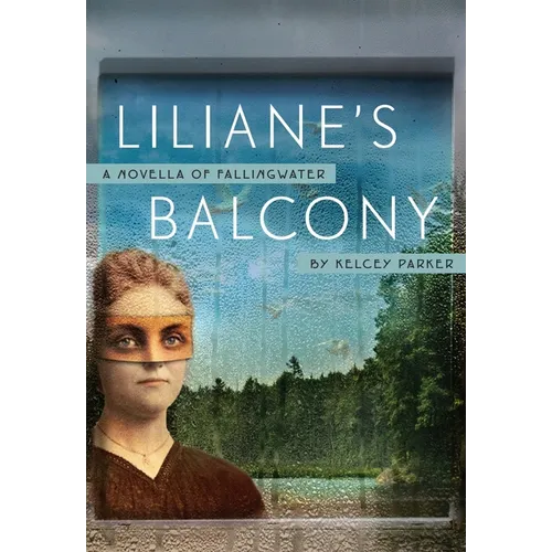 Liliane's Balcony: A Novella of Fallingwater