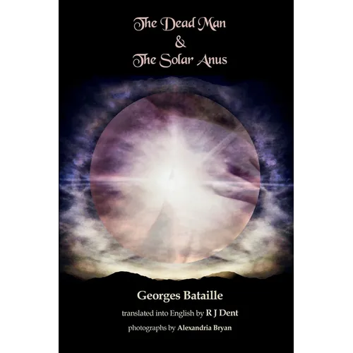 The Dead Man & The Solar Anus