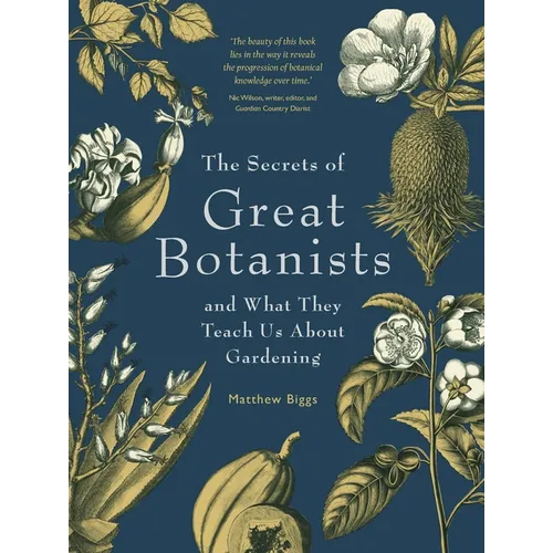 The Secrets of Great Botanists: And What They Teach Us about Gardening