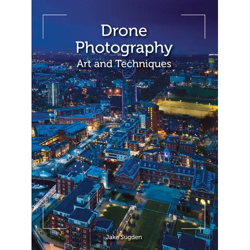 Drone Photography: Art and Techniques