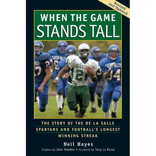 When the Game Stands Tall: The Story of the de la Salle Spartans and Football's Longest Winning Streak
