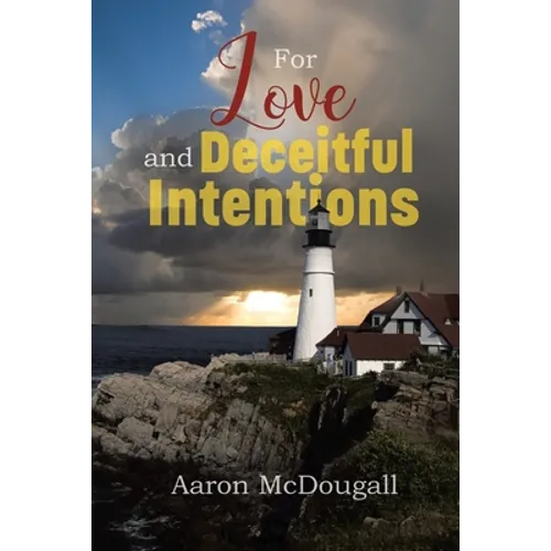 For Love and Deceitful Intentions