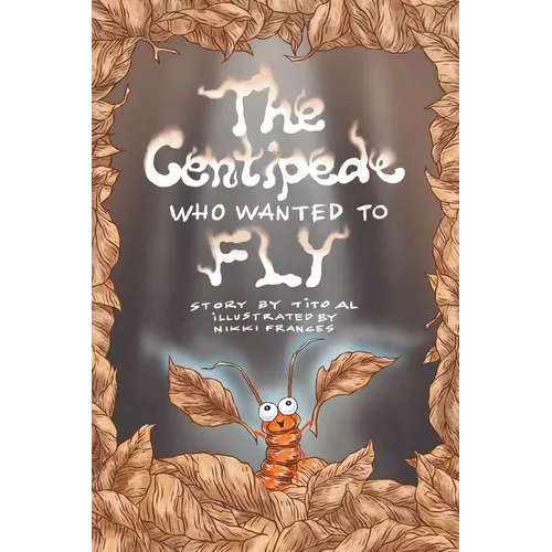 The Centipede Who Wanted to Fly