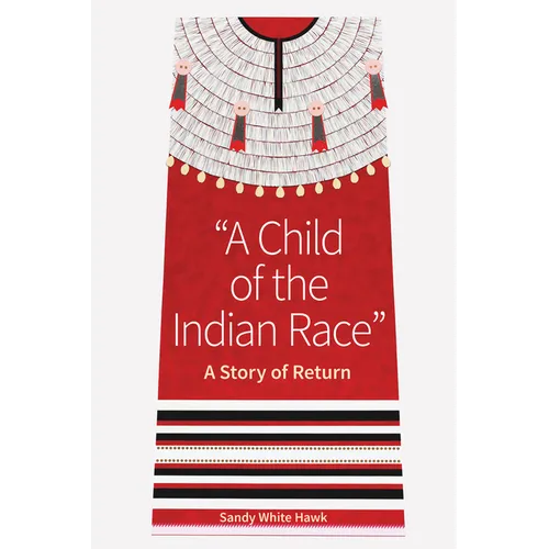 A Child of the Indian Race: A Story of Return