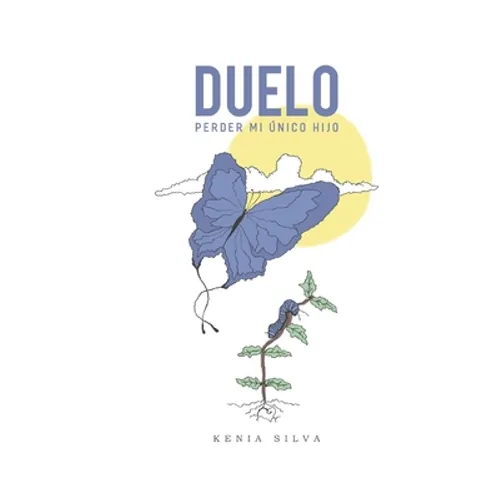Duelo: Perder mi Único Hijo