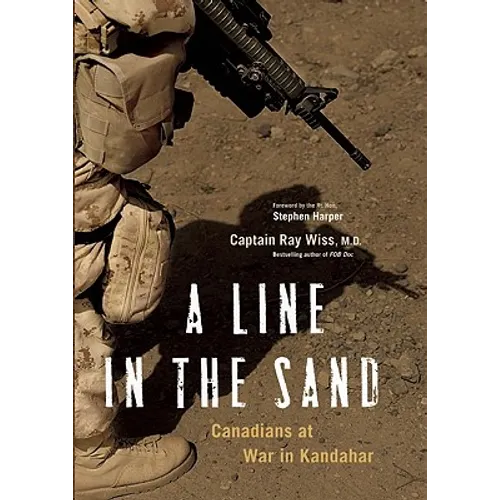 A Line in the Sand: Canadians at War in Kandahar