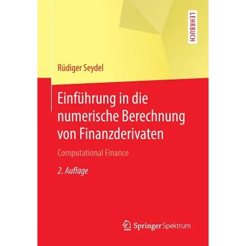 Einführung in Die Numerische Berechnung Von Finanzderivaten: Computational Finance
