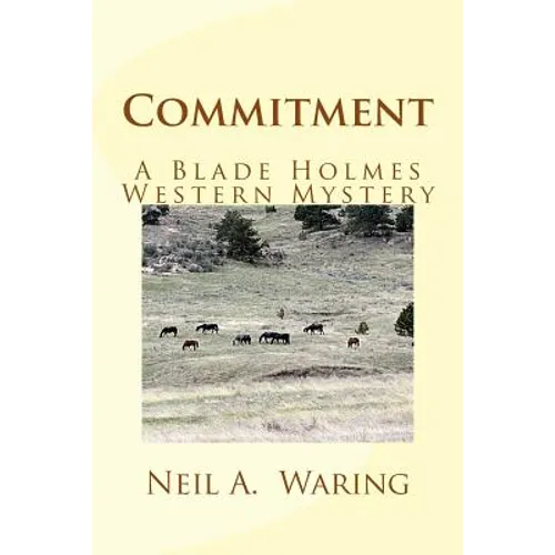 Commitment: A Blade Holmes Western Mystery