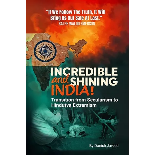 Incredible and Shining India!: Transition from Secularism to Hindutva Extremism