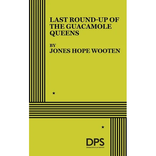 Last Round-Up of the Guacamole Queens