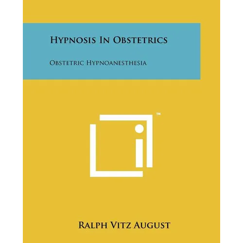 Hypnosis In Obstetrics: Obstetric Hypnoanesthesia
