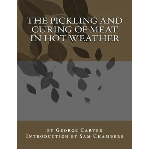 The Pickling and Curing of Meat In Hot Weather
