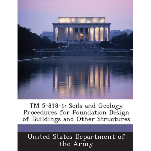 TM 5-818-1: Soils and Geology Procedures for Foundation Design of Buildings and Other Structures