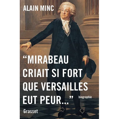 Mirabeau criait si fort que Versailles eut peur
