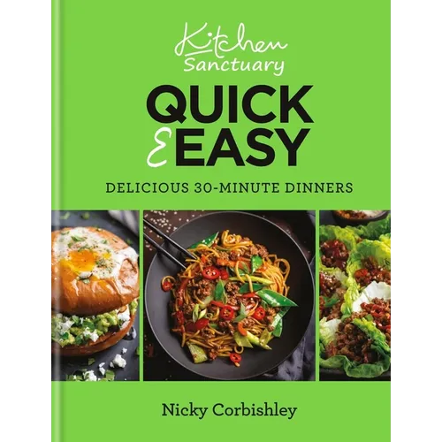 Kitchen Sanctuary Quick & Easy: Delicious 30-Minute Dinners