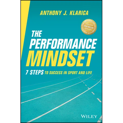 The Performance Mindset: 7 Steps to Success in Sport and Life