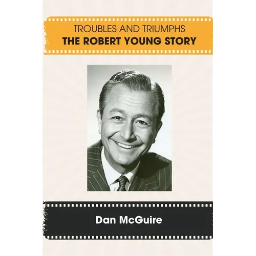 Troubles and Triumphs: The Robert Young Story