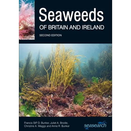 Seaweeds of Britain and Ireland: Second Edition