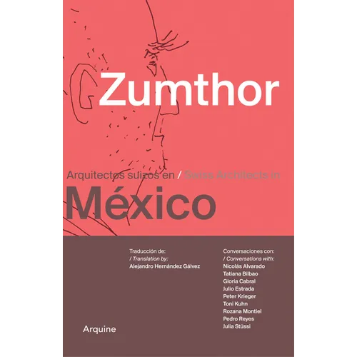 Zumthor in Mexico: Swiss Architects in Mexico