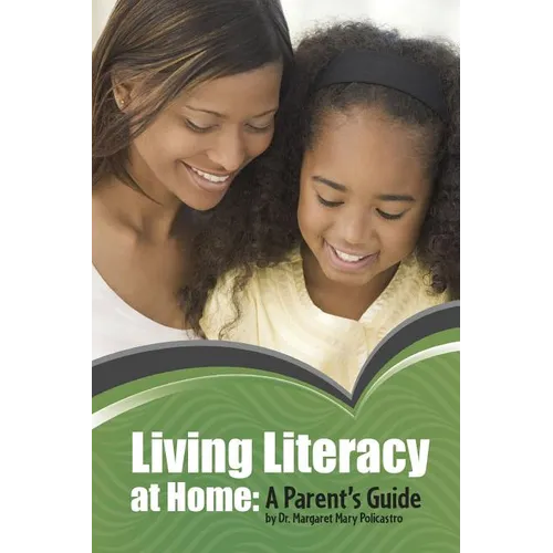 Living Literacy at Home: A Parent's Guide