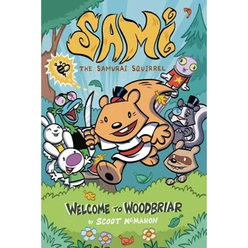 Sami the Samurai Squirrel: Welcome to Woodbriar