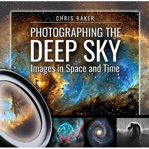 Photographing the Deep Sky: Images in Space and Time