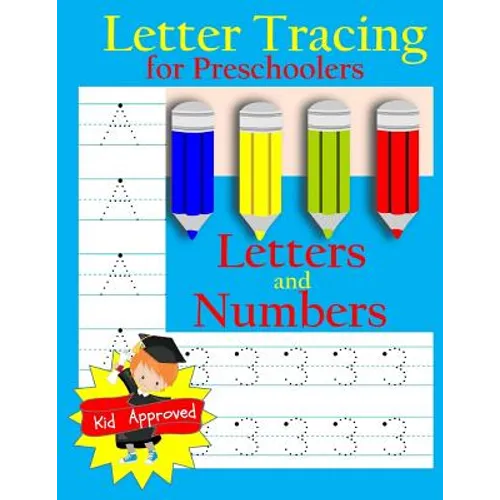Letter Tracing: Preschool Letters and Numbers: Letter Books for Preschool: Preschool Activity Book: Preschool LetterTracing: Preschool Numbers Workboo