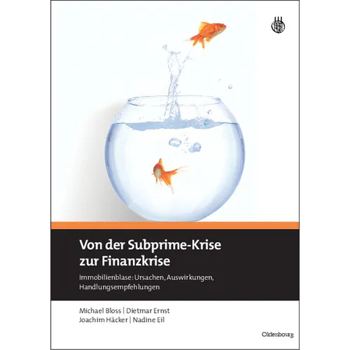 Von Der Subprime-Krise Zur Finanzkrise: Immobilienblase: Ursachen, Auswirkungen, Handlungsempfehlungen