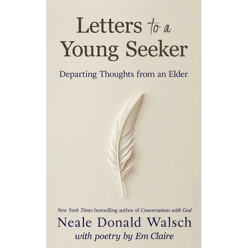 Letters to a Young Seeker: Departing Thoughts from an Elder