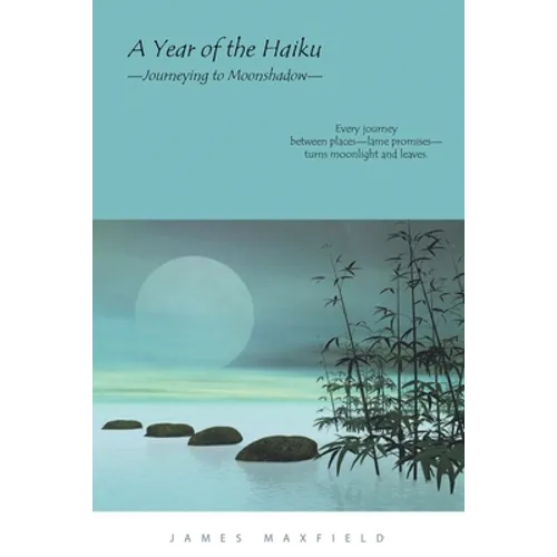 A Year of the Haiku: Journeying to Moonshadow