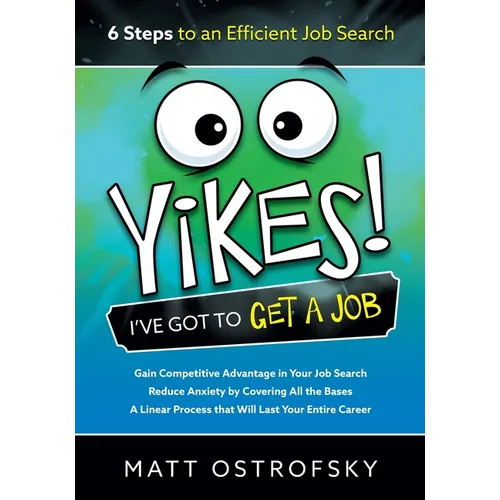 Yikes! I've Got to Get a Job: 6 Steps to an Efficient Job Search
