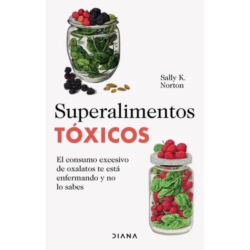 Superalimentos Tóxicos / Toxic Superfoods