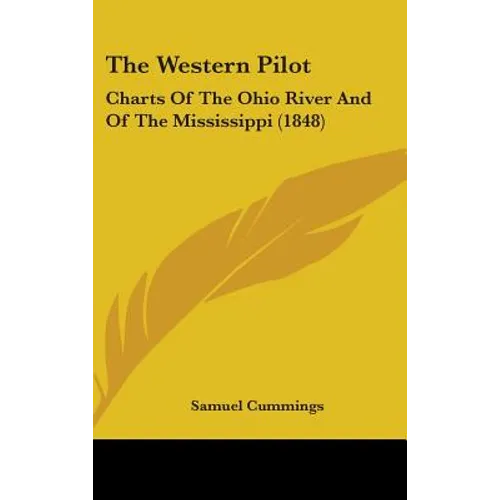 The Western Pilot: Charts Of The Ohio River And Of The Mississippi (1848)