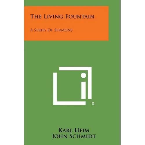 The Living Fountain: A Series of Sermons