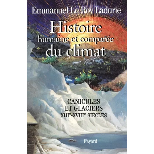 Histoire humaine et comparée du climat, volume 1