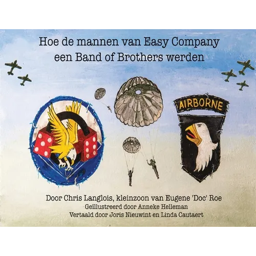 Hoe de Mannen van Easy Company een Band of Brothers Werden