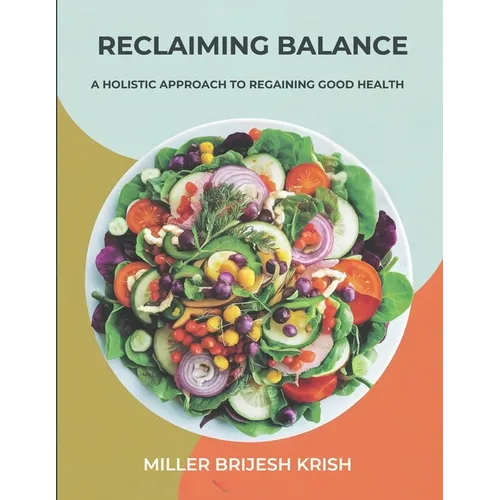 Reclaiming Balance: A Holistic Approach to regaining good health