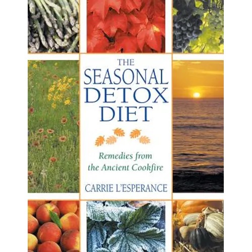 The Seasonal Detox Diet: Remedies from the Ancient Cookfire