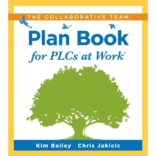 Collaborative Team Plan Book for Plcs at Work(r): (A Plan Book for Fostering Collaboration Among Teacher Teams in a Professional Learning Community)