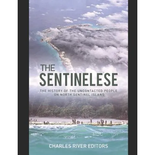 The Sentinelese: The History of the Uncontacted People on North Sentinel Island