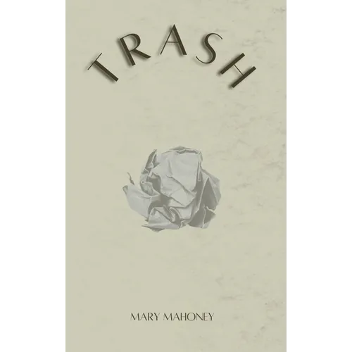 Trash: a collection of poems