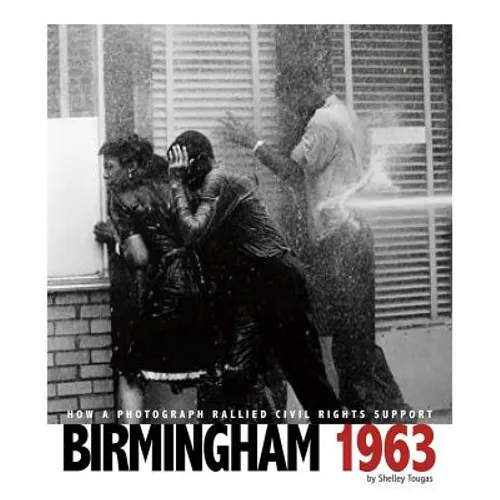 Birmingham 1963: How a Photograph Rallied Civil Rights Support
