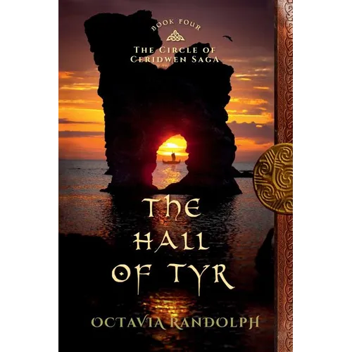The Hall of Tyr: Book Four of The Circle of Ceridwen Saga