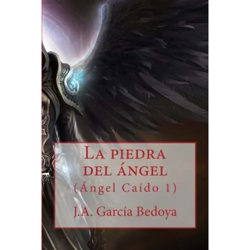 La piedra del ángel: (Ángel Caído 1) (Edición mejorada)