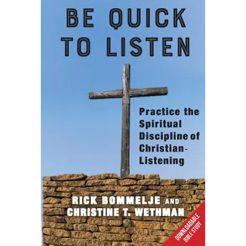 Be Quick to Listen: Practice the Spiritual Discipline of Christian-Listening