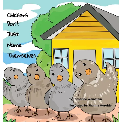 Chickens Don't Just Name Themselves