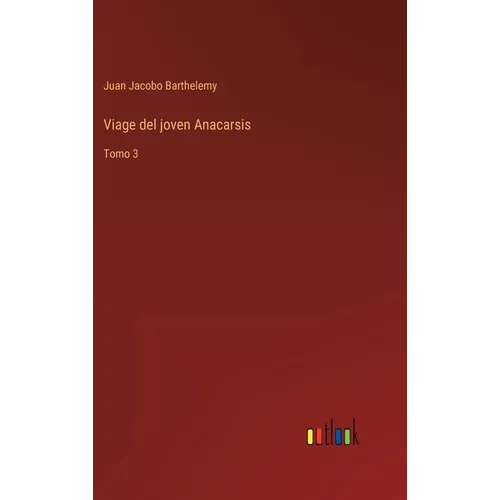 Viage del joven Anacarsis: Tomo 3